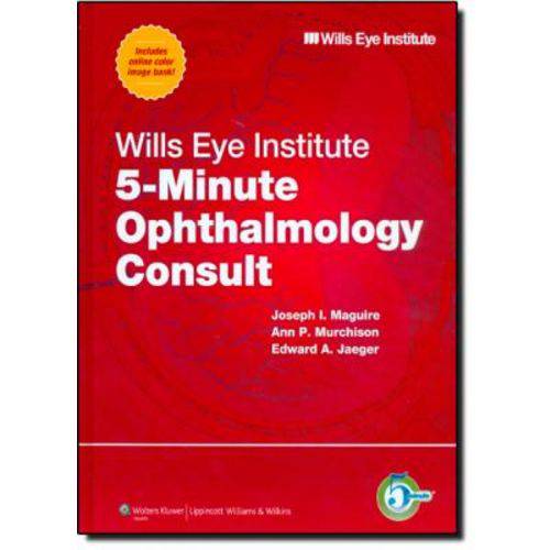 Wills Eye Institute 5 Minute Ophthalmology Consult The 5 Minute Consult Series