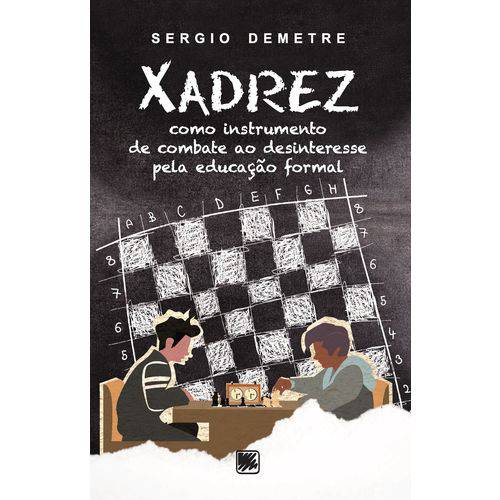 Xadrez - Como Instrumento de Combate ao Desinteresse Pela Educação Formal