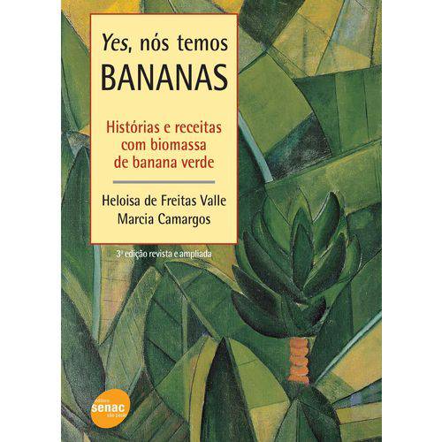 Yes, Nos Temos Bananas - Historias e Receitas com Biomassa de Banana Verde