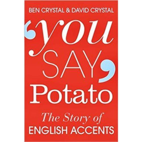 You Say Potato - The Story Of English Accents - Pan Macmillan