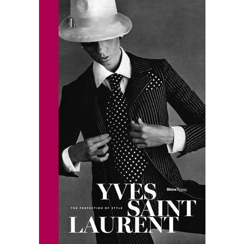 Yves Saint Laurent: The Perfection Of Style