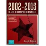 2002-2015 - 13 Anos de Corrupcao e Impunidade