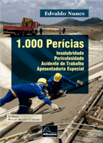 1.000 Perícias: Insalubridade - Periculosidade - Acidente de Trabalho - Aposentadoria Especial (2019)
