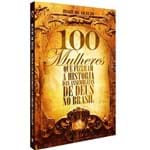 100 Mulheres que Fizeram a História das Assembleias de Deus no Brasil