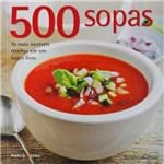 500 Sopas: as Mais Incríveis Receitas em um Único Livro