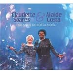 60 Anos de Bossa Nova - Claudete Soares & Alaíde Costa