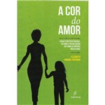 A Cor do Amor: Características Raciais, Estigmas e Socialização em Famílias Negras Brasileiras