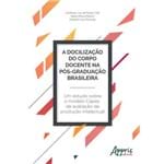 A Docilização do Corpo Docente na Pós-Graduação Brasileira: um Estudo Sobre o Modelo Capes de Avaliação da Produção Intelectual