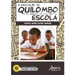 A Educação no Quilombo e os Saberes do Quilombo na Escola