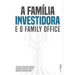A Família Investidora e o Family Office