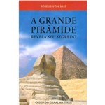 A Grande Piramide Revela Seu Segredo