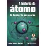 A Historia do Átomo ( de Demócrito Aos Quarks)