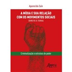 A Mídia e Sua Relação com os Movimentos Sociais (Direito à Terra): Criminalização e Estrutura de Poder