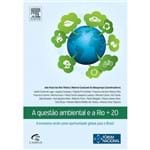 A Questão Ambiental e a Rio +20: a Economia Verde Como Oportunidade Global para o Brasil