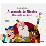 A Semente do Nicolau - um Conto de Natal - 1ª Ed