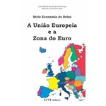 A Uniao Europeia e a Zona do Euro
