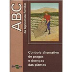 ABC da Agricultura Familiar - Controle Alternativo de Pragas