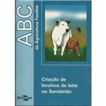 ABC da Agricultura Familiar: Criação de Bovinos de Leite no Semi-Árido
