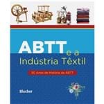 Abtt e a Indústria Têxtil 1ªed.