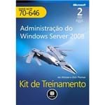 Administração do Windows Server 2008 - Kit de Treinamento MCITP (Exame 70-646) - 2ª Edição