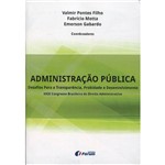 Administração Pública - Desafios para a Transparência, Probidade e Desenvolvimento