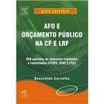 AFO e Orçamento Público na CF e LRF: 650 Questôes de Concursos Resolvidas e Comentadas (CESPE, ESAF e FCC)