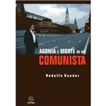 Agonia e Morte de um Comunista