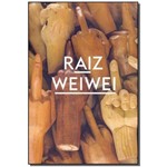 Ai Weiwei Raiz