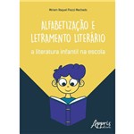 Alfabetização e Letramento Literário: a Literatura Infantil na Escola
