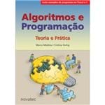 Algoritmos e Programação - Teoria e Prática - Inclui Exemplos de Programas em Pascal e C
