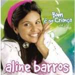 Aline Barros - Bom e Ser Cria. V. 2