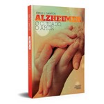 Alzheimer - o Cuidado, o Amor
