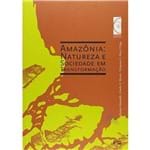 Amazonia - Natureza e Sociedade em Transformaçao