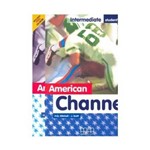 American Channel Intermediate Student's Book - Workbook - Free CD-ROM Pack