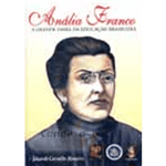 Anália Franco - a Grande Dama da Educação Brasileira