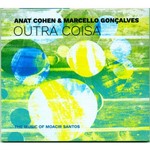 Anat Cohen & Marcello Gonçalves - Outra Coisa