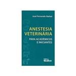 Anestesia Veterinária para Acadêmicos e Iniciantes