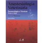 Anestesiologia Veterinária: Farmacologia e Técnicas - Textos e Atlas