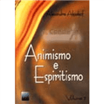 Animismo e Espiritismo - Vol. 2