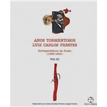 Anos Tormentosos: Luiz Carlos Prestes - Correspondência da Prisão (1936-1945) - Vol. 3