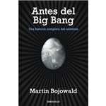 Antes Del Big Bang / Once Before Time. a Whole