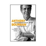 Anthony Bourdain: Afinal, as Receitas do Les Halles - Nova York - Histórias, Táticas e Técnicas