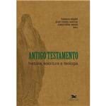 Antigo Testamento - História, Escritura e Teologia