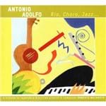 Antonio Adolfo - Rio, Choro, Jazz...