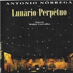 Antonio Nobrega - DVD Lunário Perpétuo