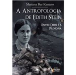 Antropologia de Edith Stein, a - Ideias e Letras