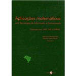 Aplicações Matemáticas com Tecnologias de Informação e Comunicação