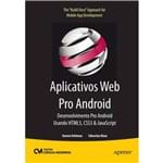Aplicativos Web Pro Android: Desenvolvimento Pro Android Usando HTML5, CSS3 e JavaScript