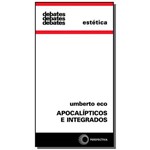 Apocalipticos e Integrados - Vol.19 - Colecao Deba