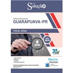 Apostila Prefeitura Guarapuava PR 2019 - Fiscal Geral
